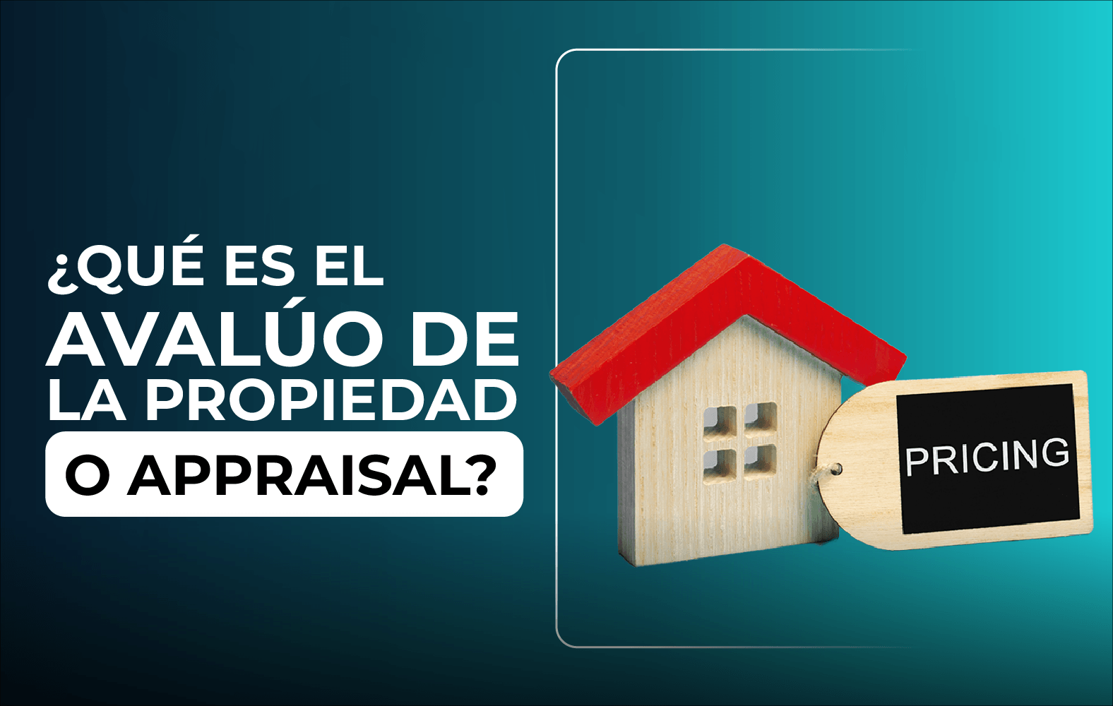 ¿Sabes qué es el avalúo de la propiedad a appraisal?